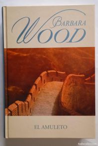 Bücher: El amuleto - Wood, Barbara (1947-) / Blanch Tyroller, Bettina . tr.